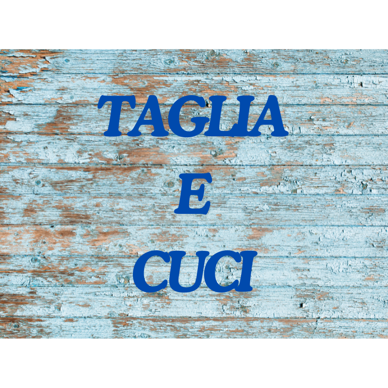 TAGLIA E CUCI
