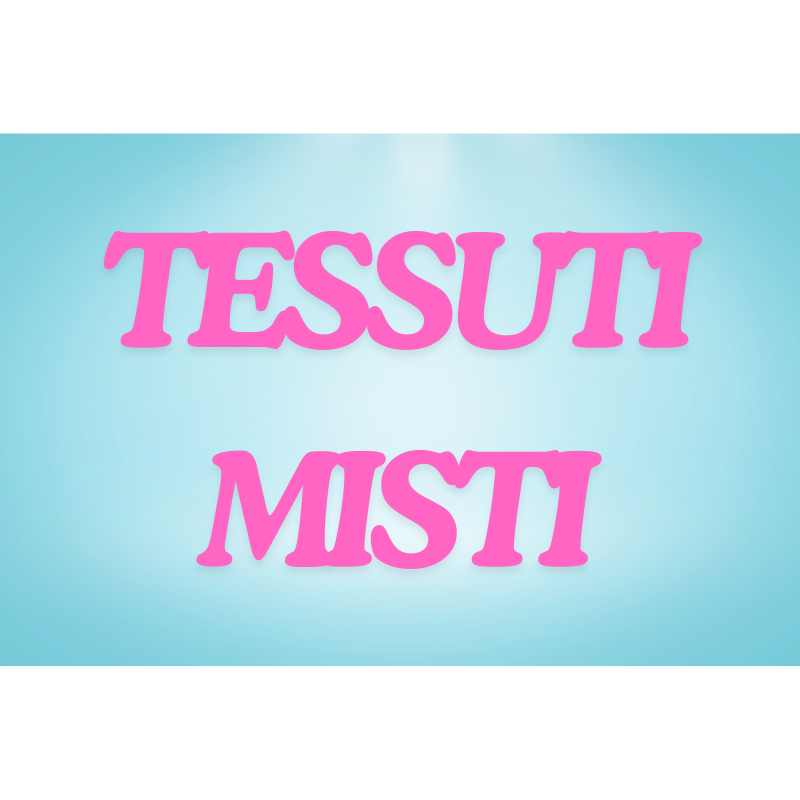 TESSUTI MISTI